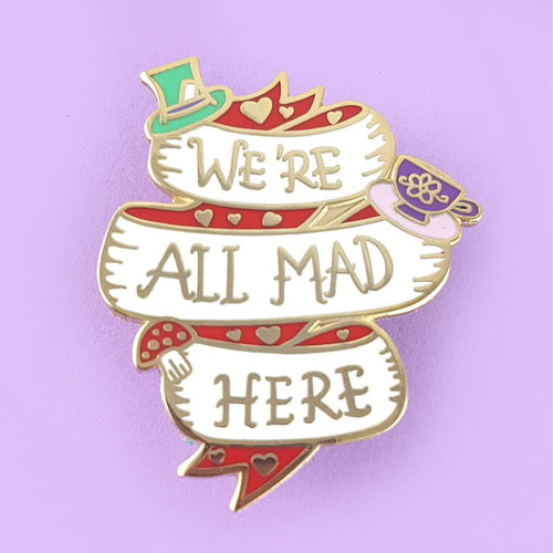 We're All Mad Here Lapel Pin - Jubly-Umph